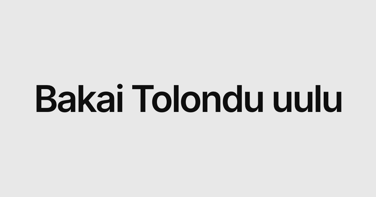 Bakai Tolondu uulu